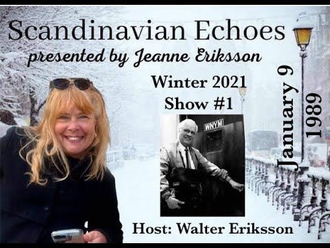 Scandinavian Echoes Program - 1/9/1989 -  with Host Walter Eriksson ReAired 1/3/2021