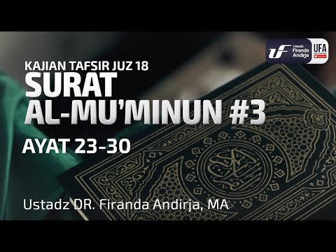 Tafsir Juz 18 : Surat Al Muminun #3 Ayat 23-30 - Ustadz Dr. Firanda Andirja M.A