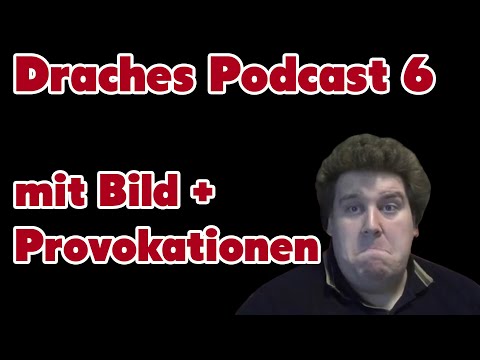 Drachenlords Podcast Nr. 6 - Mit Bild und Provokationen