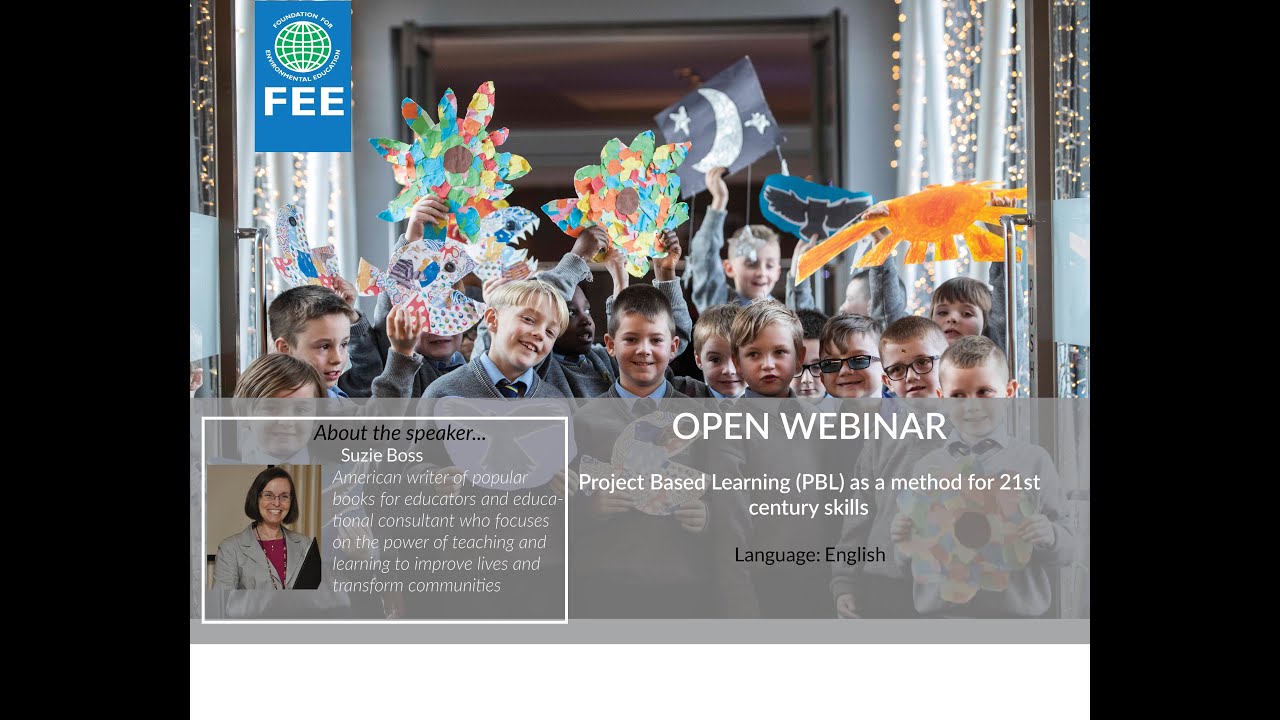 Webinar: Project Based Learning As a Method for 21st Century Skills with Suzie Boss