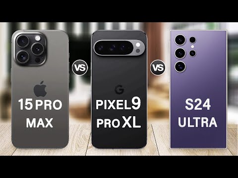 Google Pixel 9 Pro XL Vs Samsung S24 Ultra Vs iPhone 15 Pro Max Specs Review