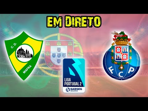 🔴MAFRA VS PORTO B 3-2 (EM DIRETO) - LIGA PORTUGAL 2 SABSEG⚽️