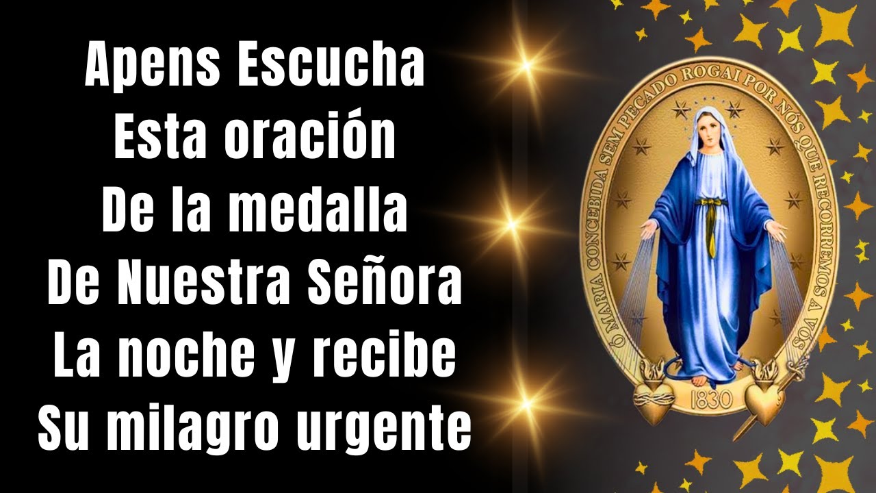 🔥Oración de la Medalla Milagrosa de Nuestra Señora, Recibe Tu Milagro Urgente Hoy 🔥