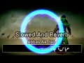 Nadeem Sarwar   Abbas Aajao   New Noha Slowed And Reverb 2023 Remix Noha Abbas A jao Bhai AKEla ha X