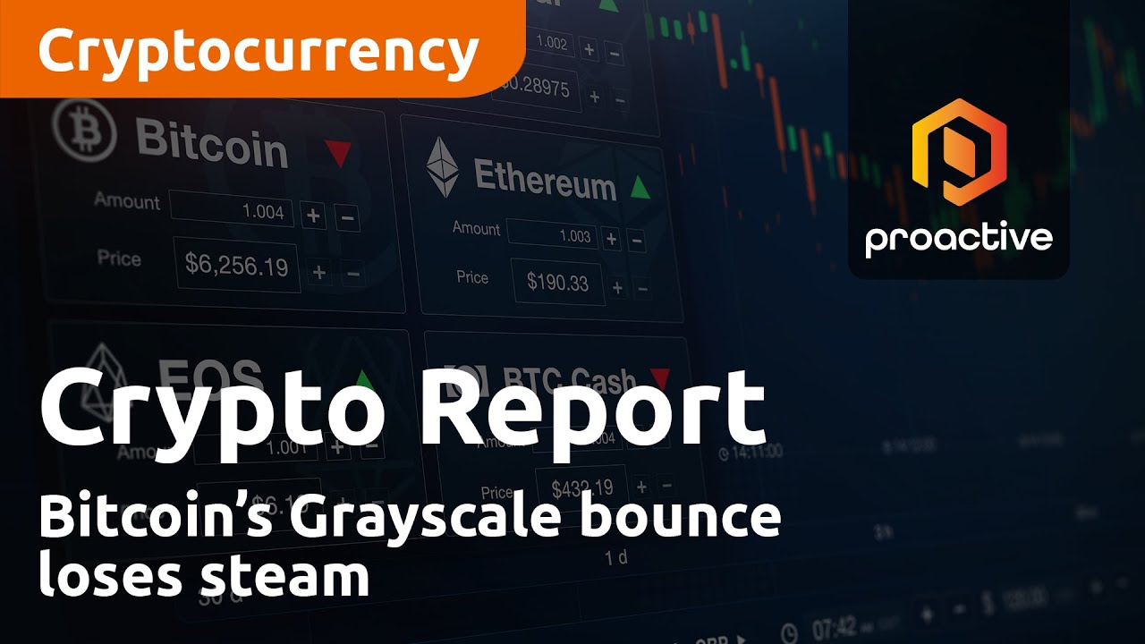 Crypto Report: Bitcoin’s Grayscale bounce loses steam