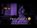 Teri Yaad ! 🥺 sad status | very sad status | sad shayari status | mood off status