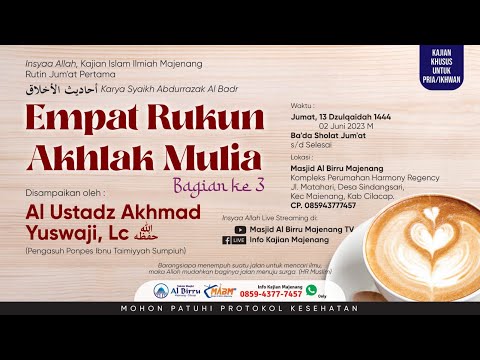 4 Rukun Akhlak Mulia Bagian 3 - Ustadz Akhmad Yuswaji, Lc.
