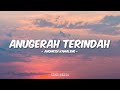 Andmesh Kamaleng Anugerah Terindah Lirik