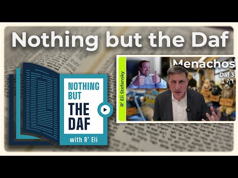 CHAZARAH - Menachos Daf 3 | "Nothing but the Daf" with R' Eli Stefansky