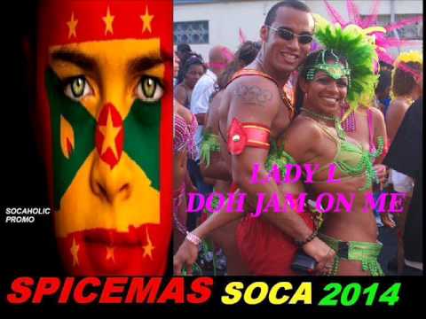 [NEW SPICEMAS 2014] Lady L - Doh Jam On Me - Sawale Riddim - Grenada Soca 2014