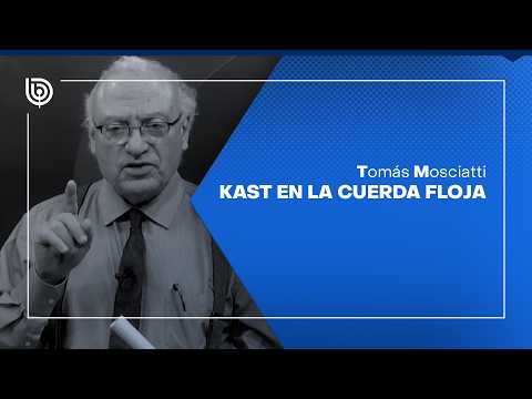 Comentario de Tomás Mosciatti: Kast en la cuerda floja