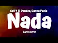Cali Y El Dandee, Danna Paola  - Nada (Letra/Lyrics)