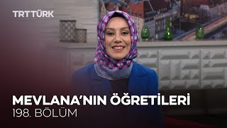 Mevlana’nın Öğretileri l Rehber - 198. Bölüm