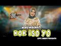 WORO WIDOWATI - KOK ISO YO WORO WIDOWATI - KOK ISO YO