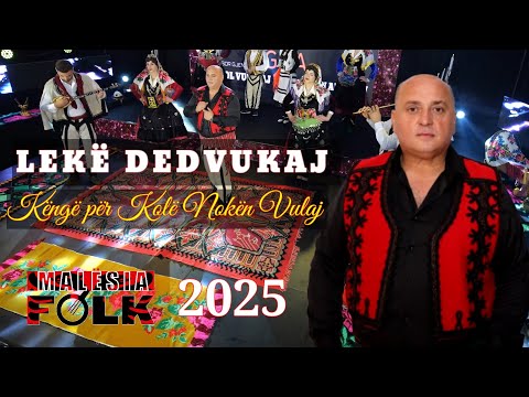 Lekë Dedvukaj-Këngë për Kolë Nokën Vulaj