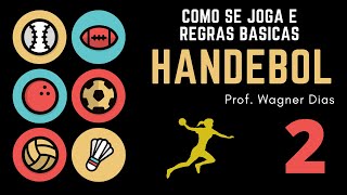Como se joga handebol? Regras do Handebol - Parte 2