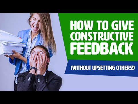 How To Give Constructive Feedback (Without UPSETTING Others!)