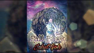 FALL BACK - Juhst Goh