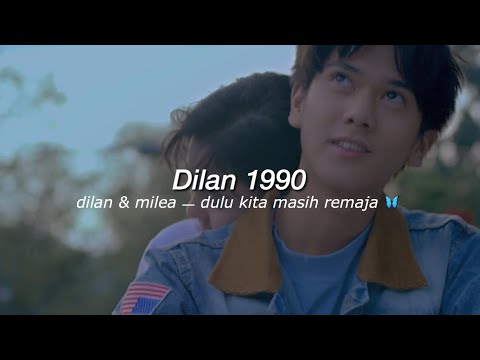 dilan & milea ㅡ dulu kita masih remaja 🦋