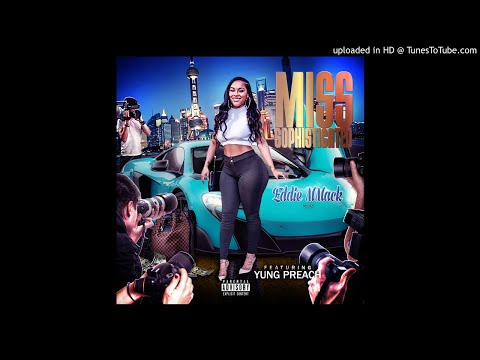 Eddie MMack "Miss Sophisticated" ft Yung Preach [Prod by K Wrigs]