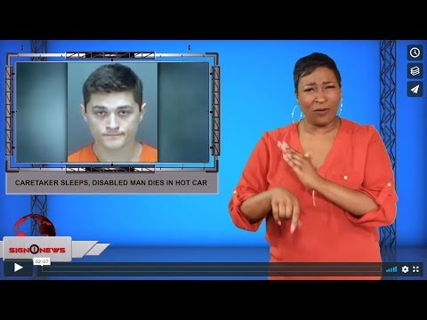 Caretaker sleeps, disabled man dies in hot car (ASL - 9.24.19)