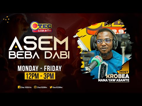 ASEM BEBA DABI || KROBEA NANA YAW ASANTE ON OTEC 1029FM - 14TH JANUARY 2026