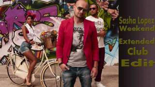 Sasha Lopez - Weekend (Extended Club Edit).wmv