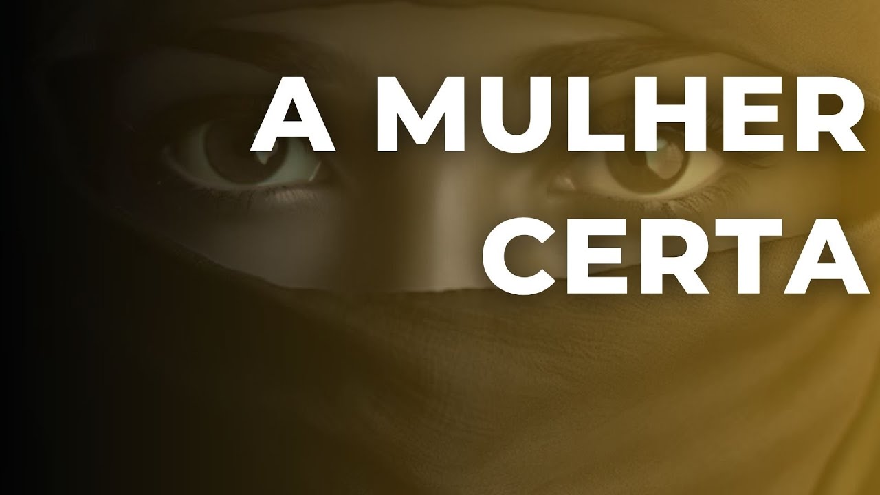 A MULHER CERTA