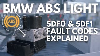BMW ABS Light Caused By 5DF0 & 5DF1 Fault