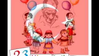 23 NİSAN KUTLU OLSUN ŞARKISI ♫