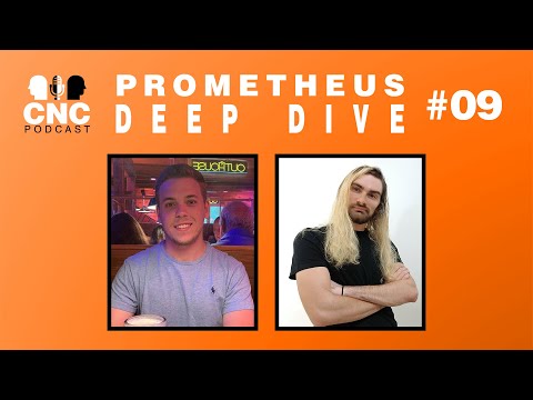 CNC | PROMETHEUS - DEEP DIVE W/ ALEX - S01 EP10