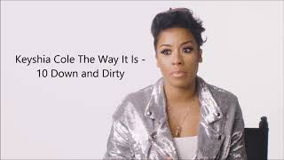 Keyshia Cole The Way It Is - 10 Down and Dirty