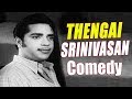Thengai Srinivasan Comedy Collection Old Best Comedy Thengai Srinivasan Non Stop Comedy