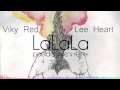 Viky Red & Lee Heart - LaLaLa (Paul Damixie`s ...