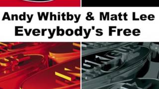 Andy Whitby & Matt Lee - Everybody's Free (HD)