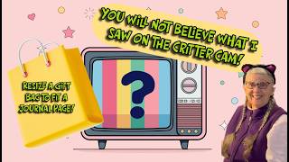 OH, MY STARS! 🫨 WHAT IS THAT ON THE CRITTER CAM? Resizing a GIFT BAG to fit a JOURNAL PAGE!