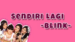 Download lagu SENDIRI LAGI - BLINK (LIRIK) mp3