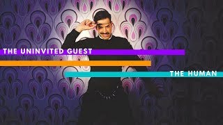 &quot;The Uninvited Guest&quot; - The Human