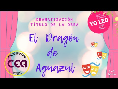 OBRA EL DRAGÓN DE AGUAZUL ‐ CENTRO EDUCATIVO AUSUBEL- 3ERO BASICA