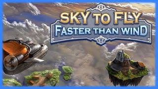 Steampunk Flight in Action | Sky to Fly: Faster Than Wind