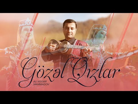 Ali Asgar Mammadov — Gözəl Qızlar