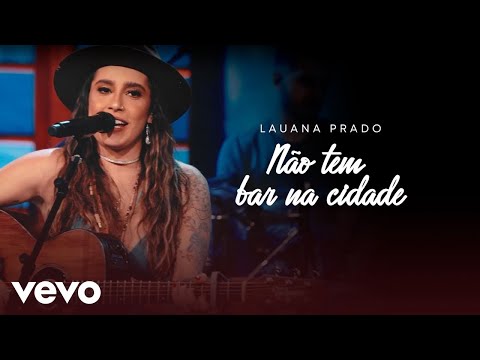 Não Tem Bar Na Cidade - Lauana Prado