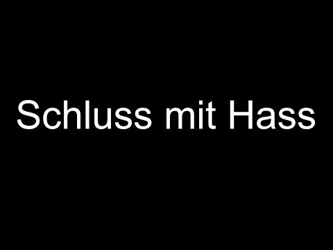 Schluss mit Hass