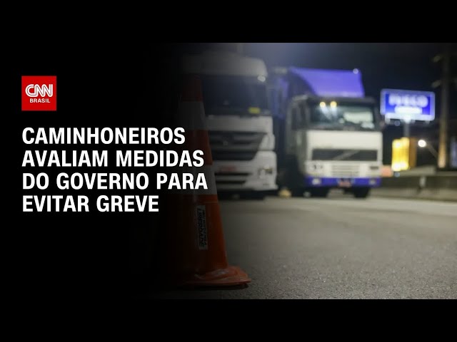 Caminhoneiros avaliam se medidas do governo são suficientes para evitar greve | CNN 360º