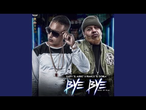 Bye Bye (feat. Franco El Gorilla)