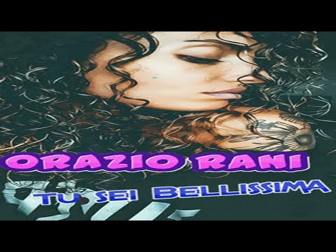 Orazio Rani - Tu sei bellissima