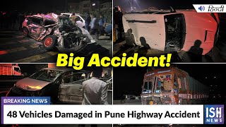 48 Vehicles Damaged in Pune Highway Accident