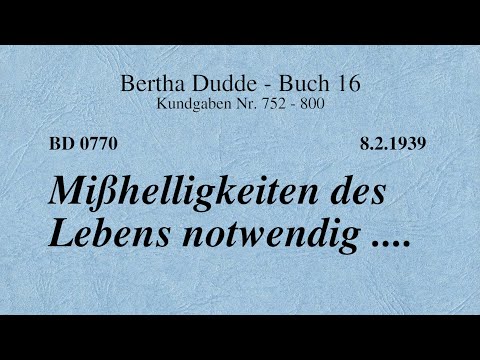 BD 0770 - MISSHELLIGKEITEN DES LEBENS NOTWENDIG ....