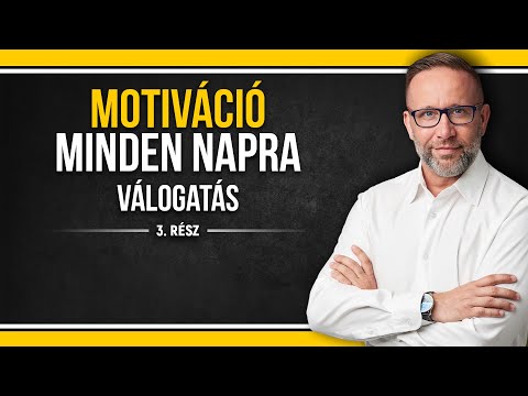 Motivációs hanganyagok egy órában Szabó Pétertől - 3. rész