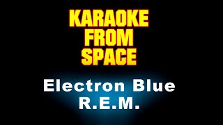 R.E.M. • Electron Blue | Karaoke • Instrumental • Lyrics